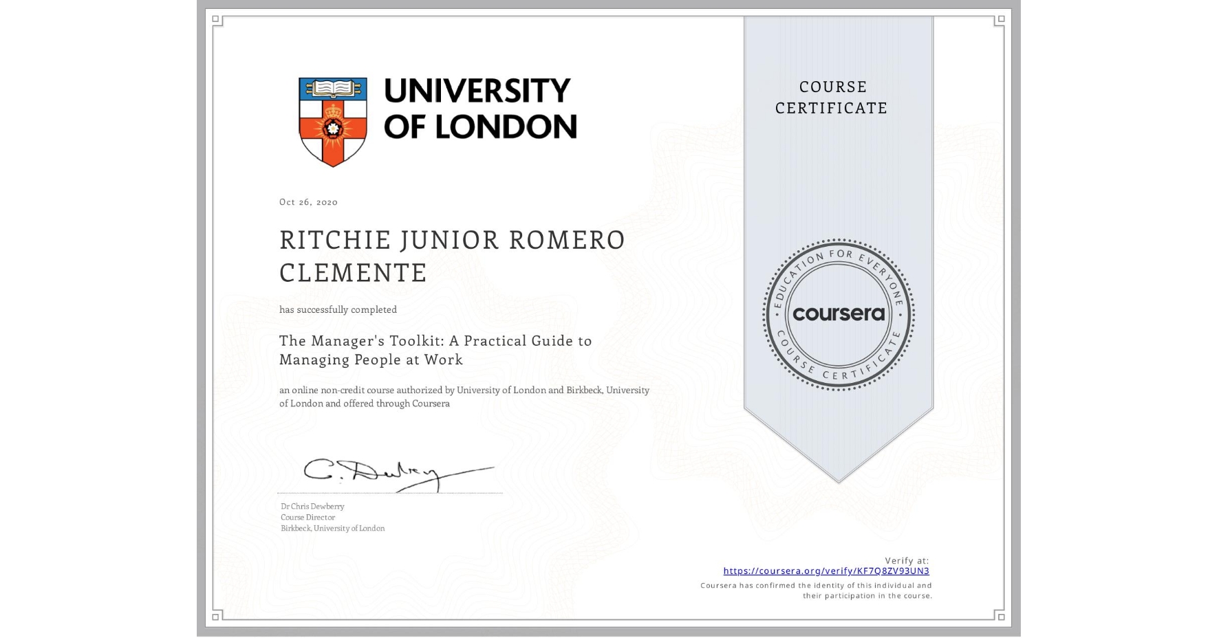 View certificate for RITCHIE JUNIOR  ROMERO CLEMENTE , The Manager's Toolkit: A Practical Guide to Managing People at Work, an online non-credit course authorized by University of London & Birkbeck, University of London and offered through Coursera