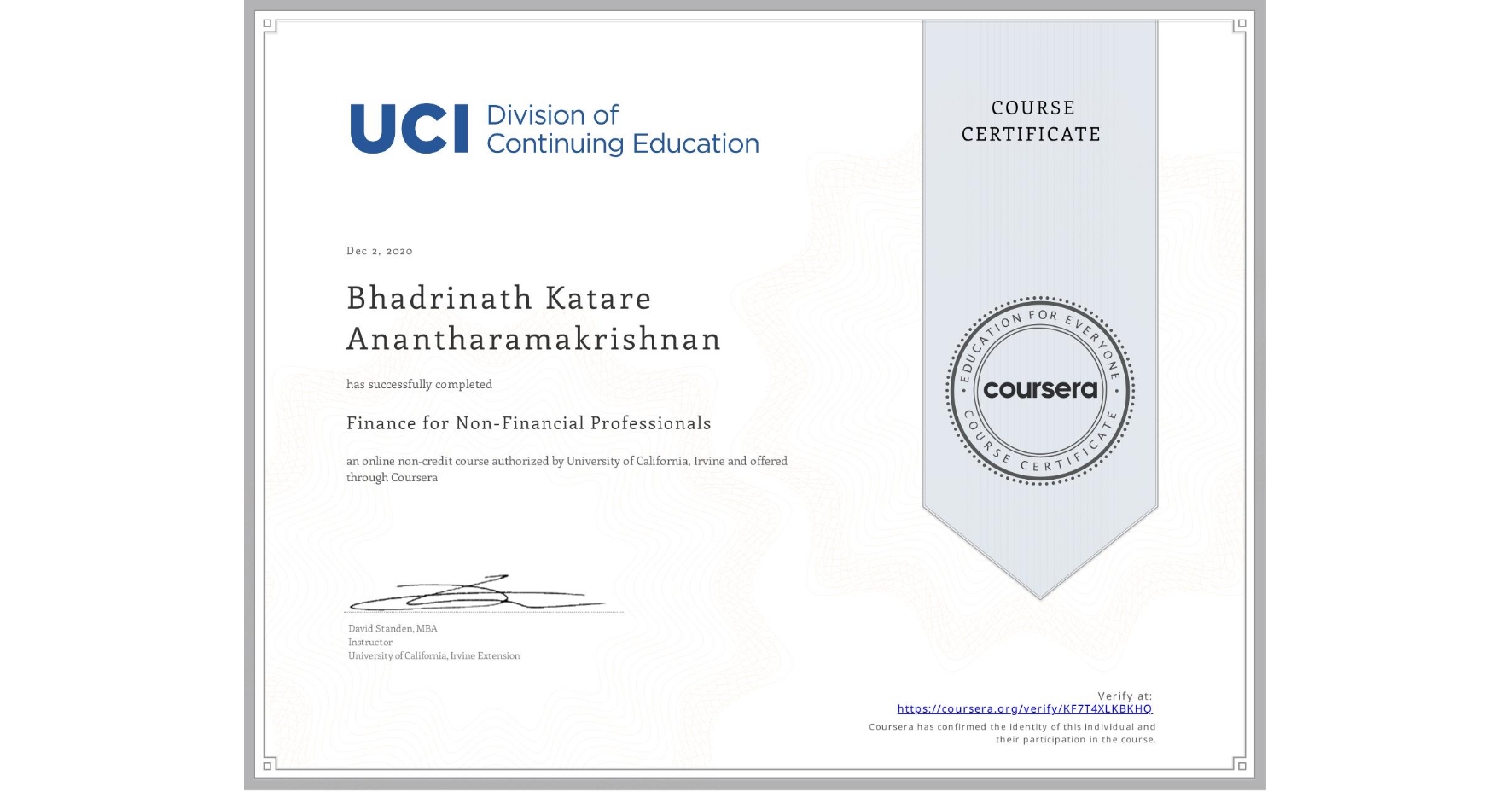 View certificate for Bhadrinath Katare Anantharamakrishnan, Finance for Non-Financial Professionals, an online non-credit course authorized by University of California, Irvine and offered through Coursera