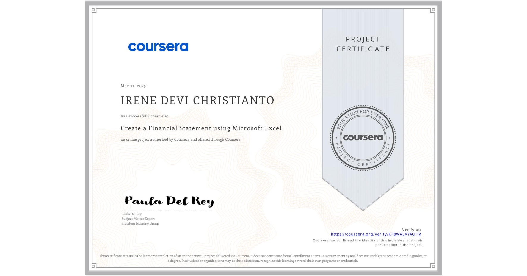View certificate for IRENE DEVI CHRISTIANTO, Create a Financial Statement using Microsoft Excel, an online non-credit course authorized by Coursera and offered through Coursera