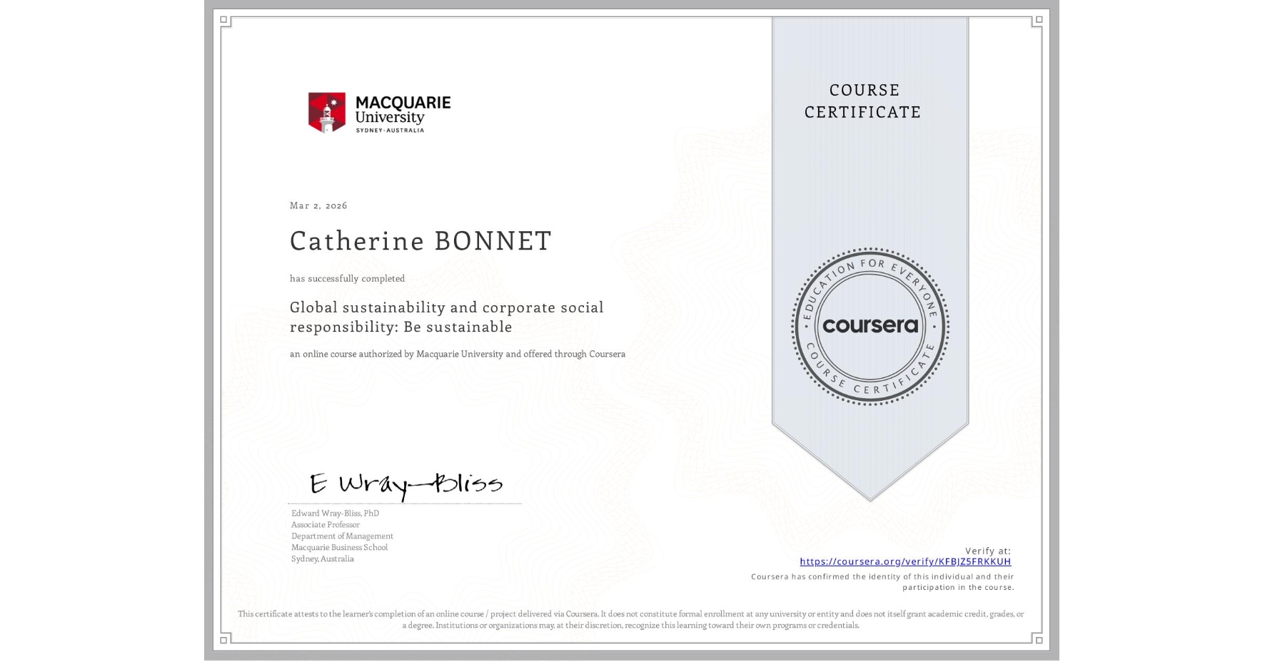 View certificate for Catherine BONNET, Global sustainability and corporate social responsibility: Be sustainable, an online non-credit course authorized by Macquarie University and offered through Coursera