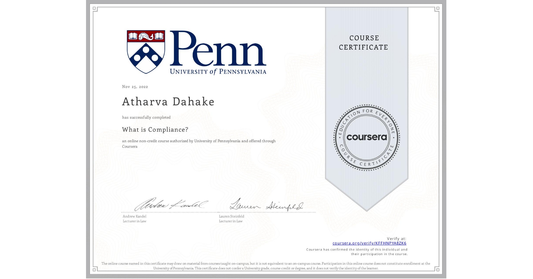 View certificate for Atharva Dahake, What is Compliance?, an online non-credit course authorized by University of Pennsylvania and offered through Coursera