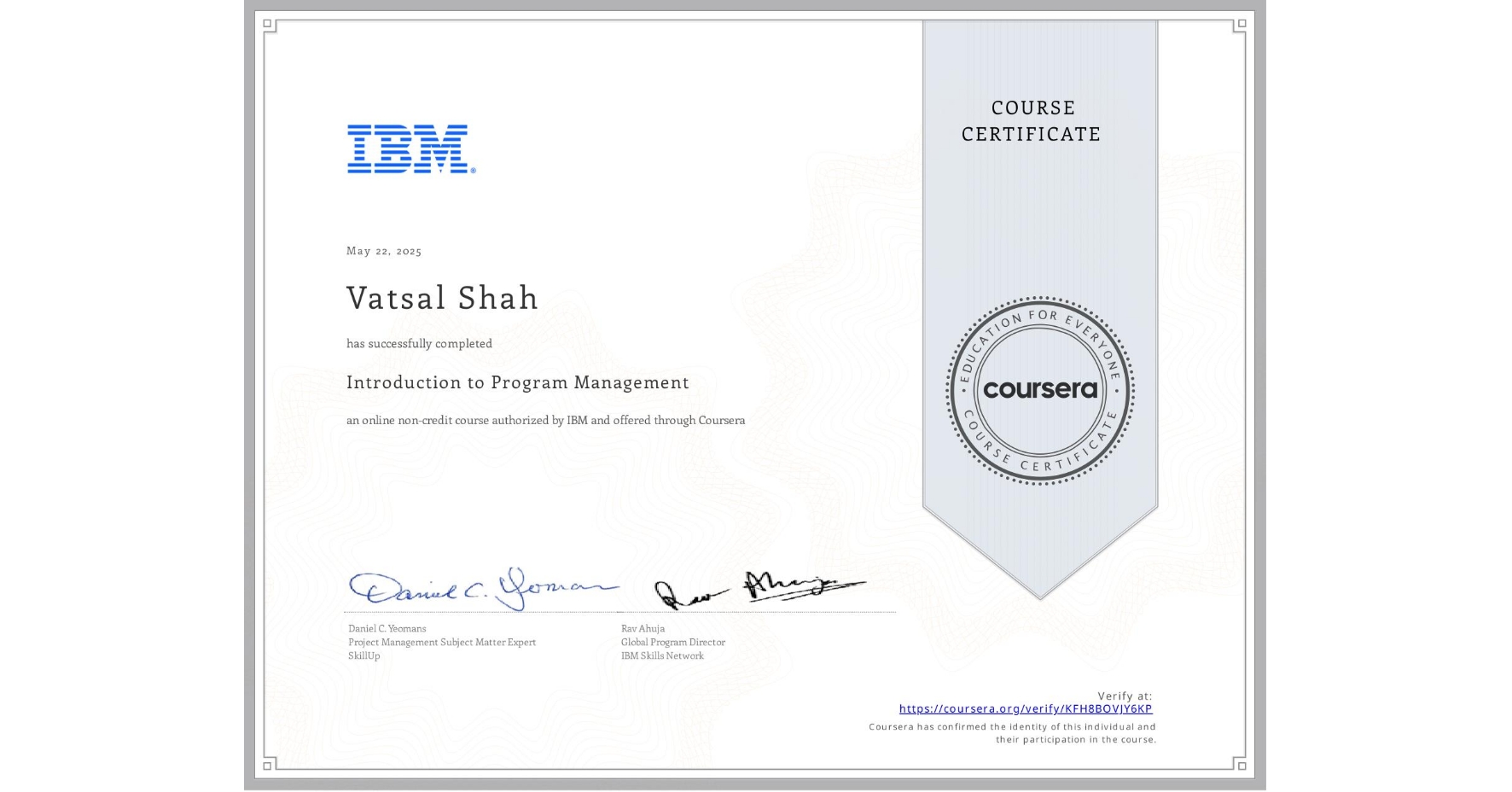 View certificate for Vatsal Shah, Introduction to Program Management, an online non-credit course authorized by IBM and offered through Coursera
