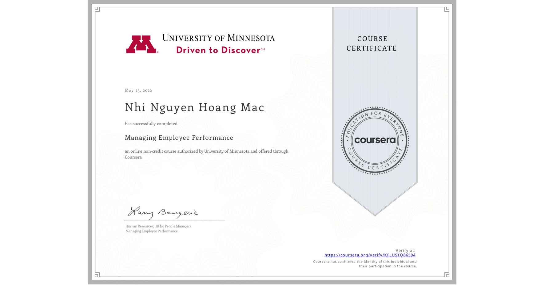 View certificate for Nhi Nguyen Hoang Mac, Managing Employee Performance, an online non-credit course authorized by University of Minnesota and offered through Coursera