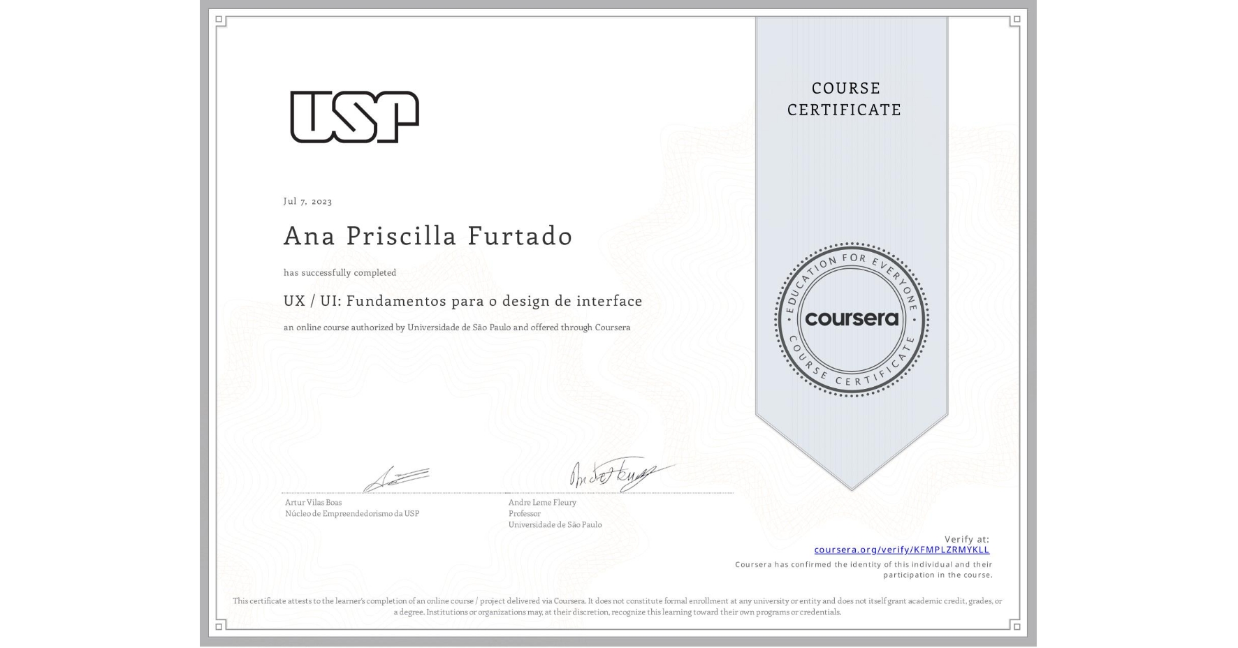 View certificate for Ana Priscilla  Furtado, UX / UI: Fundamentos para o design de interface, an online non-credit course authorized by Universidade de São Paulo and offered through Coursera