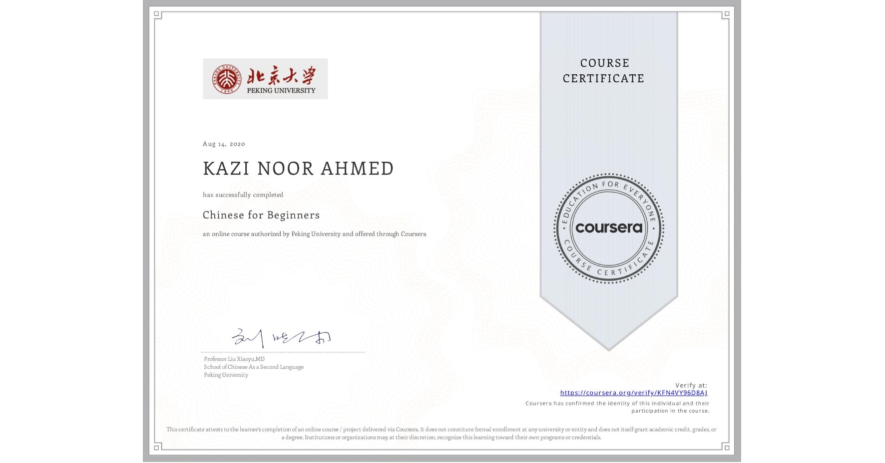 View certificate for KAZI NOOR AHMED, Chinese for Beginners, an online non-credit course authorized by Peking University and offered through Coursera
