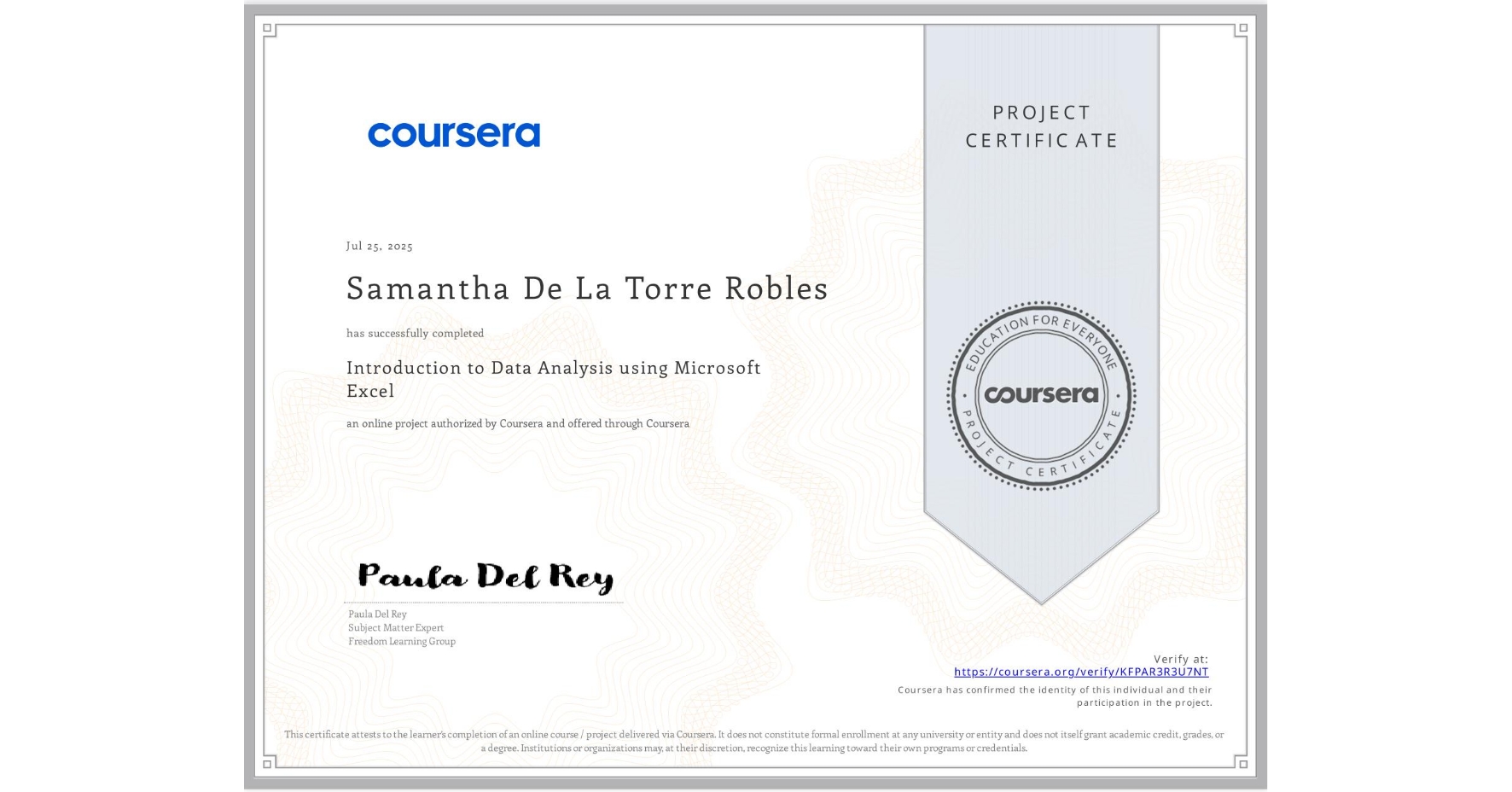 View certificate for Samantha De La Torre Robles, Introduction to Data Analysis using Microsoft Excel, an online non-credit course authorized by Coursera and offered through Coursera