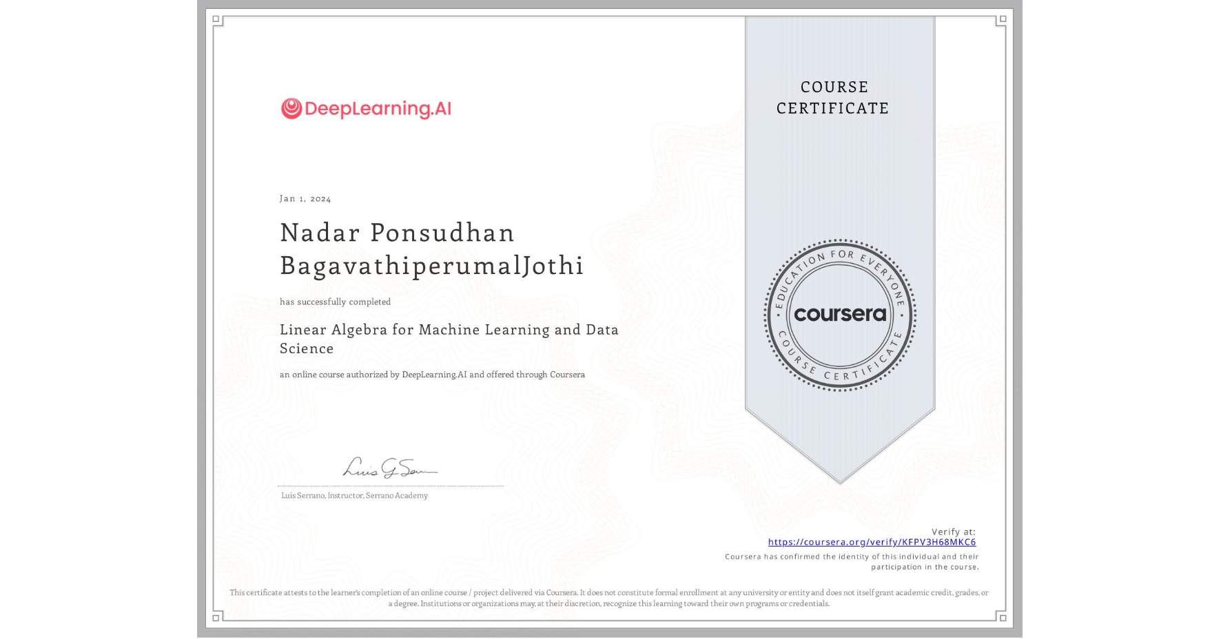 View certificate for Nadar Ponsudhan BagavathiperumalJothi, Linear Algebra for Machine Learning and Data Science, an online non-credit course authorized by DeepLearning.AI and offered through Coursera