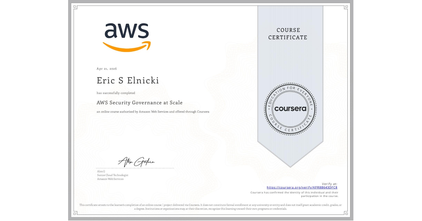 View certificate for Eric S Elnicki, AWS Security Governance at Scale, an online non-credit course authorized by Amazon Web Services and offered through Coursera