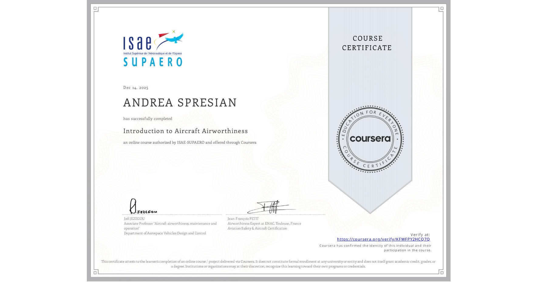View certificate for ANDREA SPRESIAN, Introduction to Aircraft Airworthiness, an online non-credit course authorized by ISAE-SUPAERO and offered through Coursera