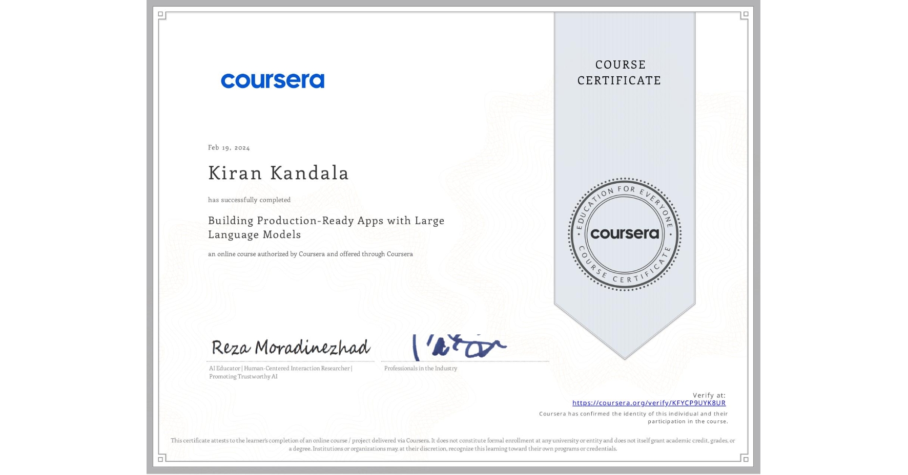View certificate for Kiran Kandala, Building Production-Ready Apps with Large Language Models, an online non-credit course authorized by Coursera and offered through Coursera
