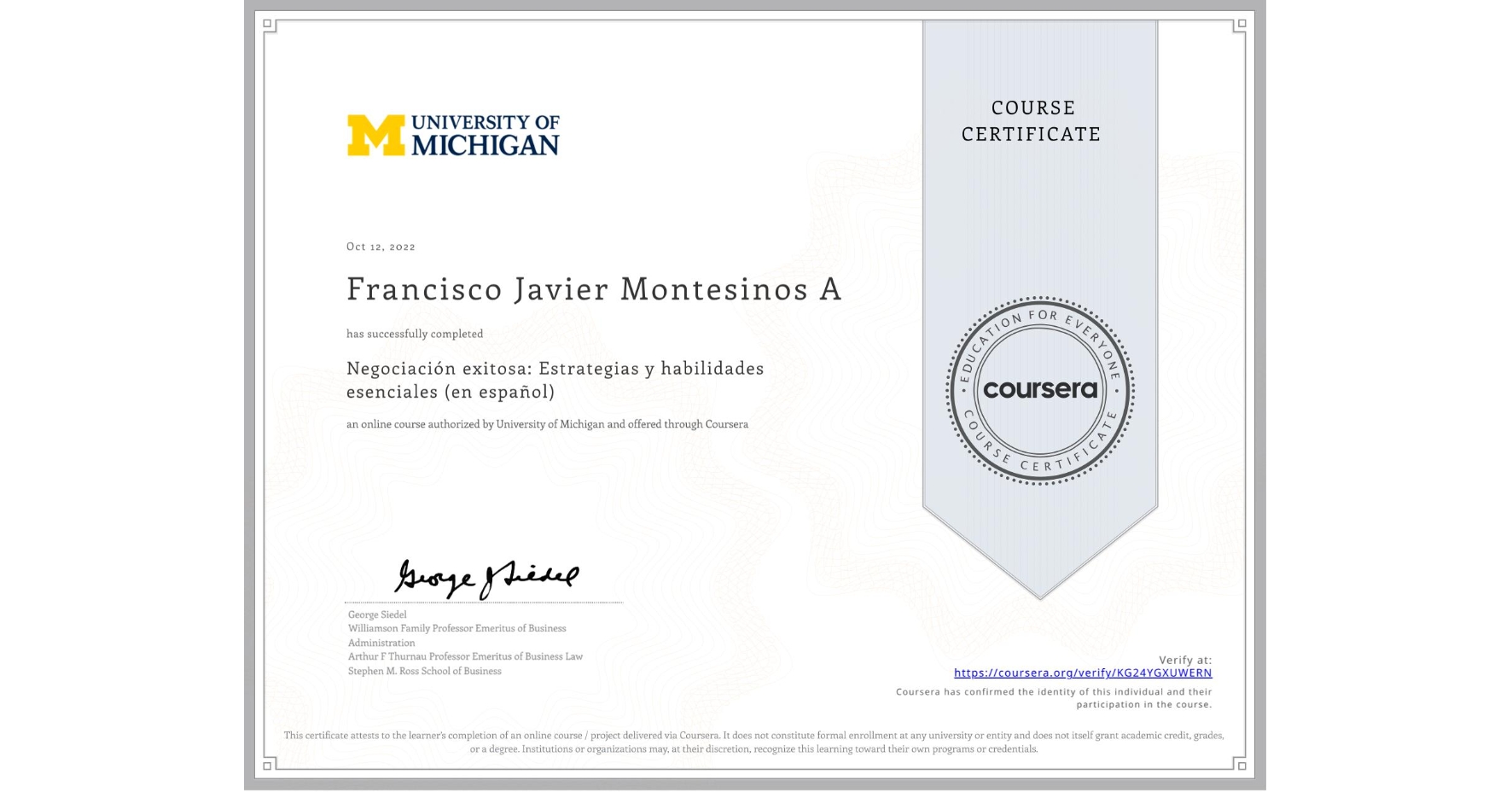 View certificate for Francisco Javier Montesinos A, Negociación exitosa: Estrategias y habilidades esenciales (en español), an online non-credit course authorized by University of Michigan and offered through Coursera