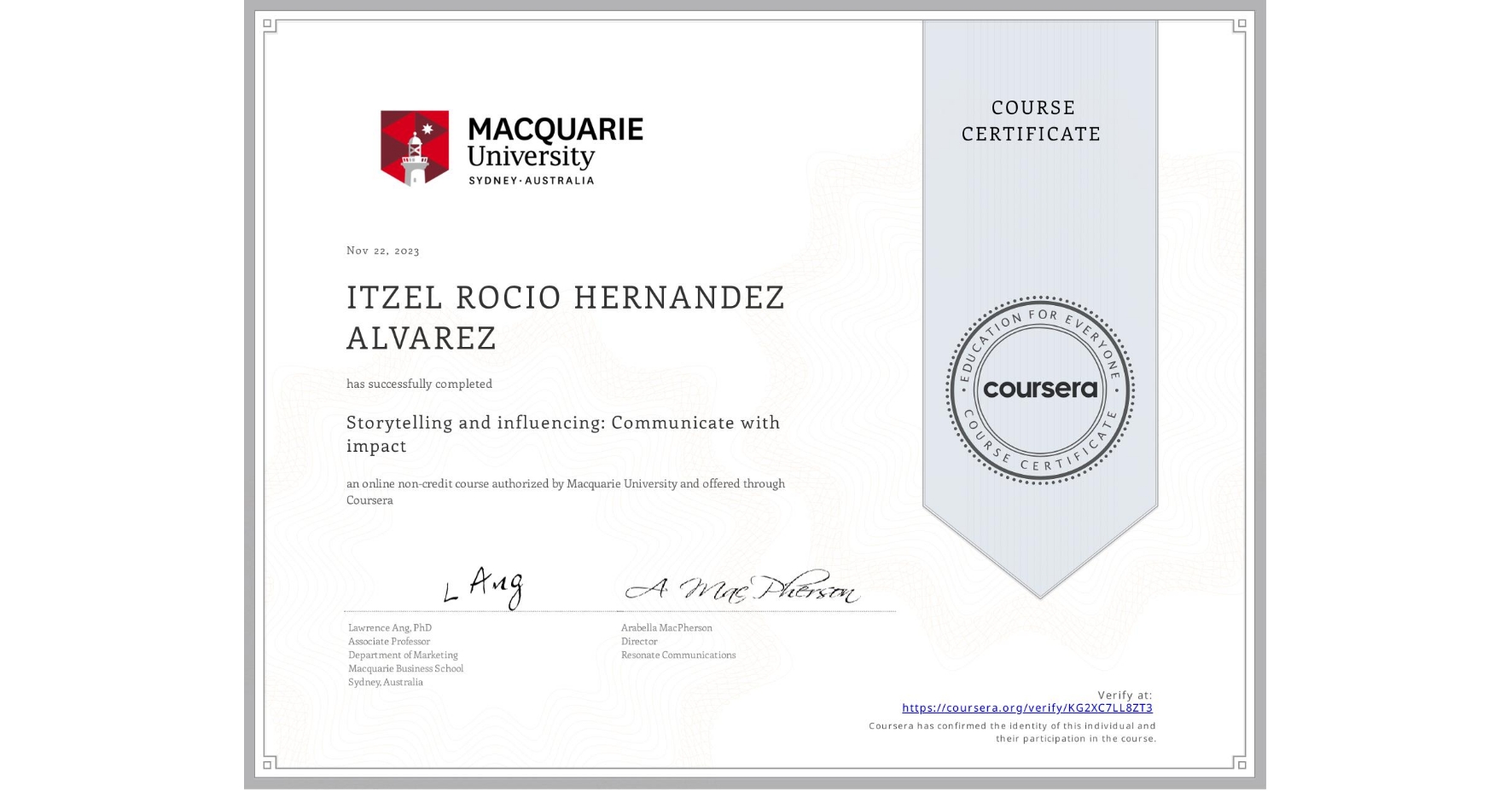 View certificate for ITZEL ROCIO HERNANDEZ ALVAREZ, Storytelling and influencing: Communicate with impact, an online non-credit course authorized by Macquarie University and offered through Coursera