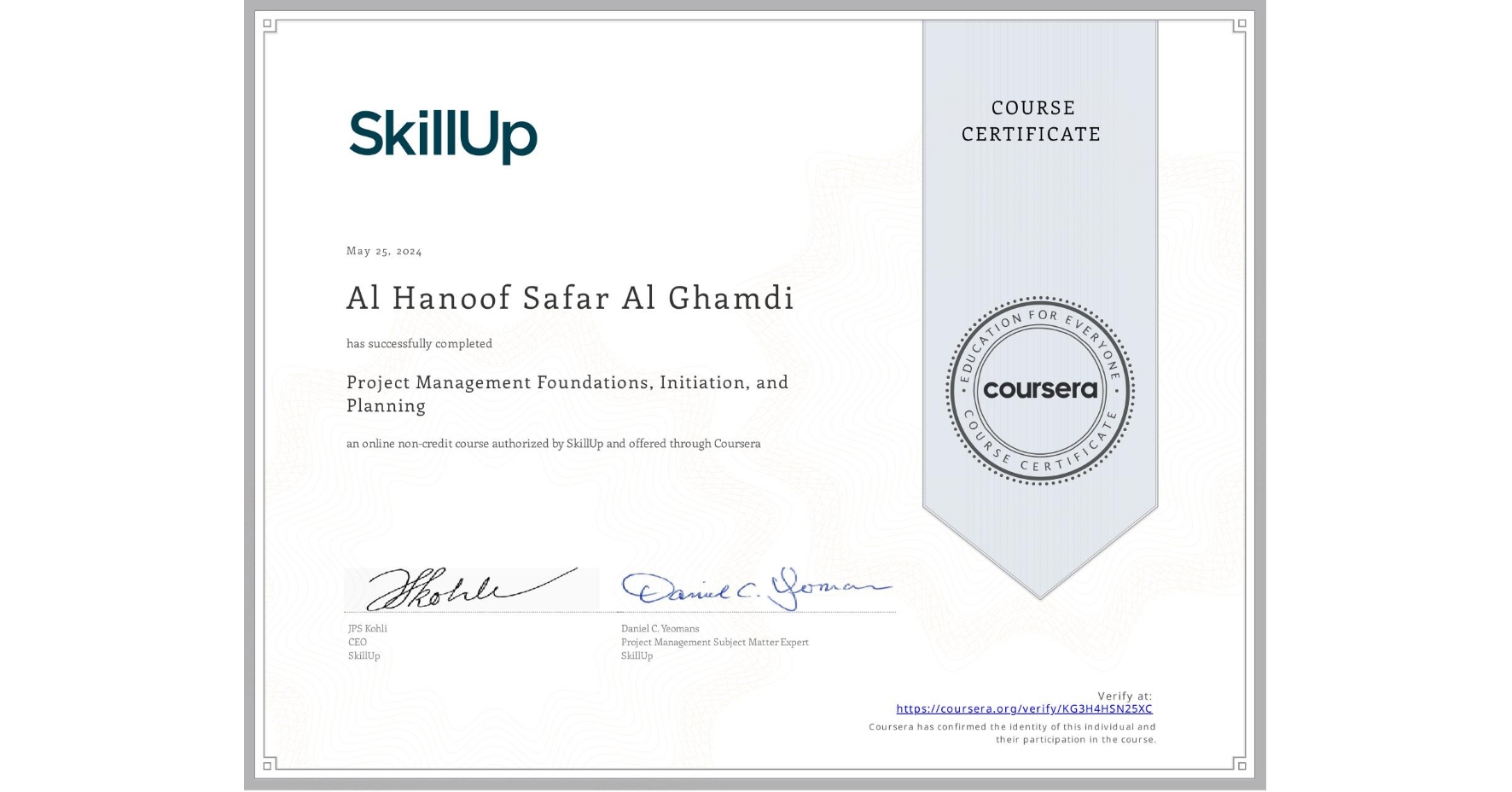 View certificate for Al Hanoof Safar Al Ghamdi, Project Management Foundations, Initiation, and Planning, an online non-credit course authorized by SkillUp and offered through Coursera