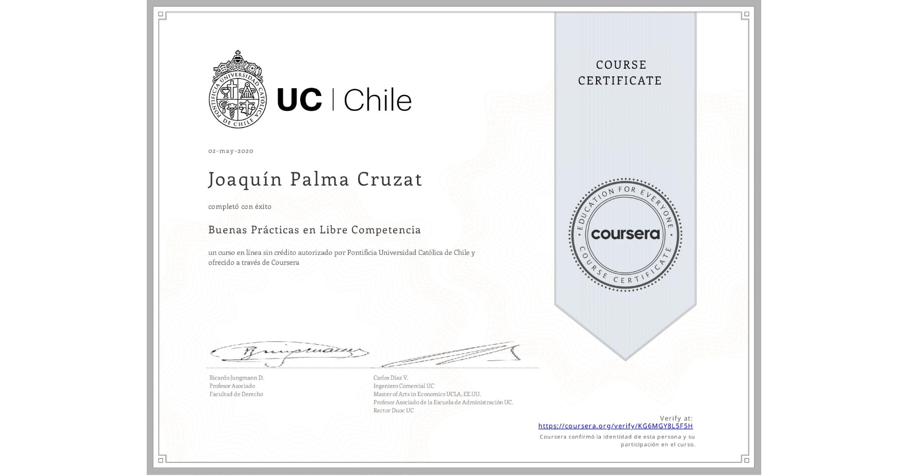 View certificate for Joaquín Palma Cruzat, Buenas Prácticas en Libre Competencia, an online non-credit course authorized by Pontificia Universidad Católica de Chile and offered through Coursera