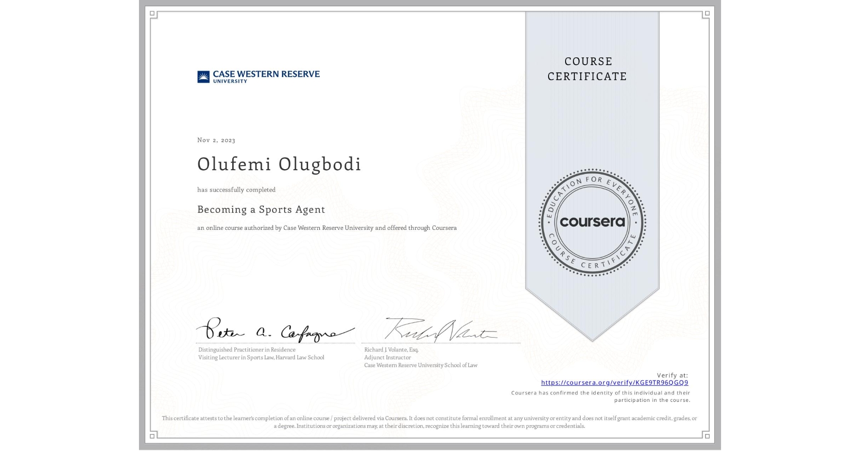 View certificate for Olufemi Olugbodi, Becoming a Sports Agent, an online non-credit course authorized by Case Western Reserve University and offered through Coursera