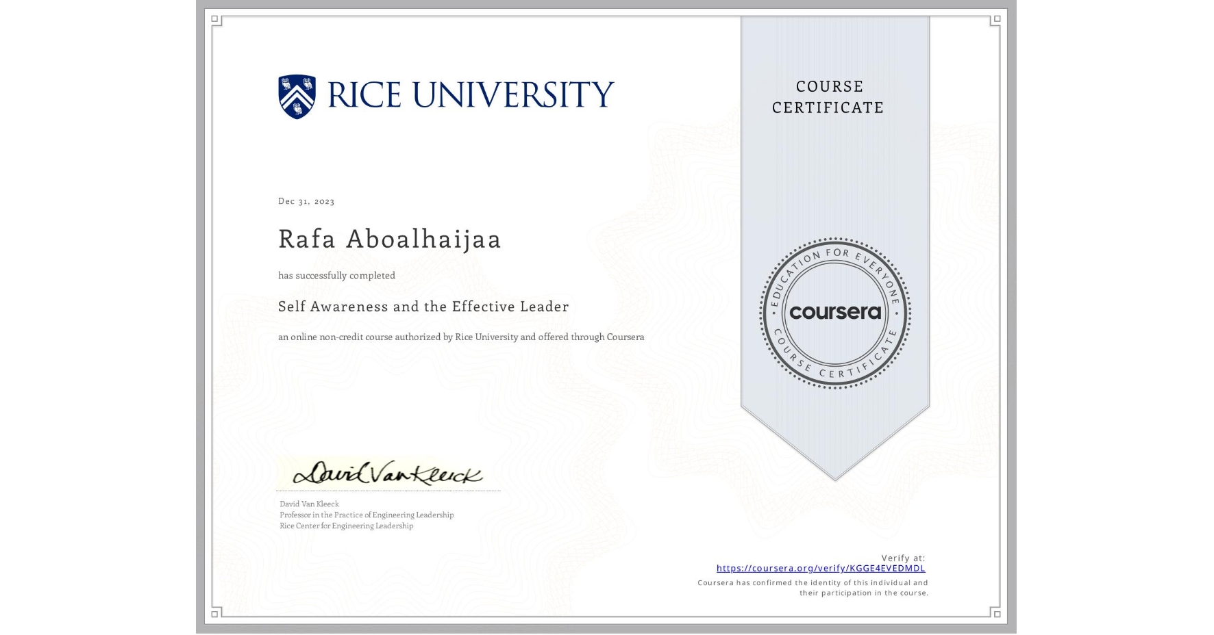 View certificate for Rafa Aboalhaijaa, Self Awareness and the Effective Leader, an online non-credit course authorized by Rice University and offered through Coursera
