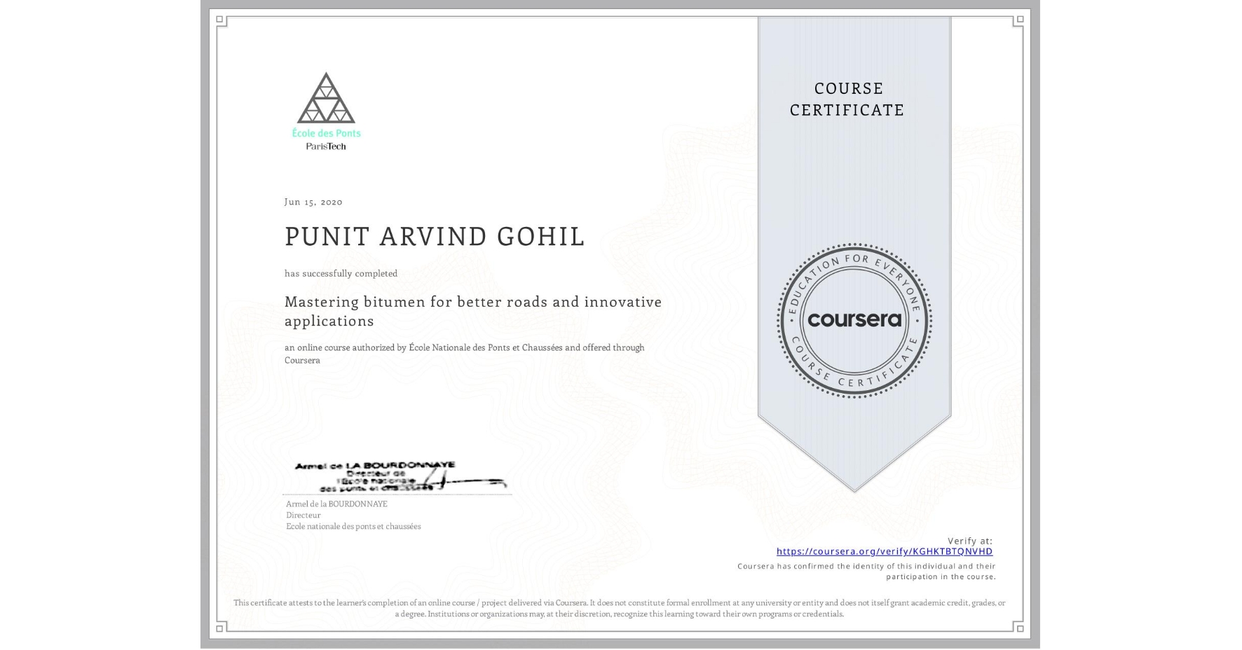 View certificate for PUNIT ARVIND GOHIL, Mastering bitumen for better roads and innovative applications, an online non-credit course authorized by École Nationale des Ponts et Chaussées and offered through Coursera