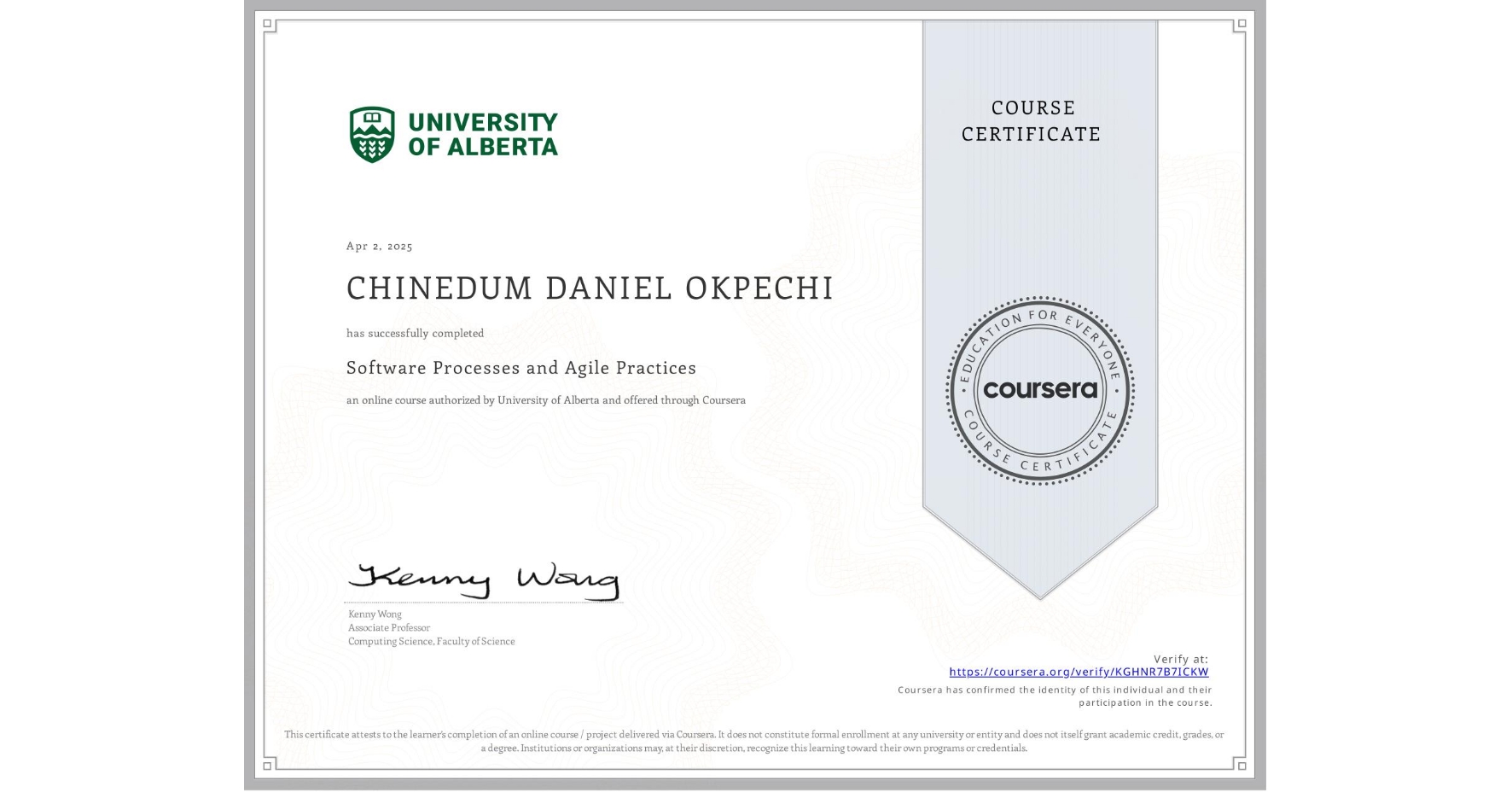 View certificate for CHINEDUM DANIEL OKPECHI, Software Processes and Agile Practices, an online non-credit course authorized by University of Alberta and offered through Coursera