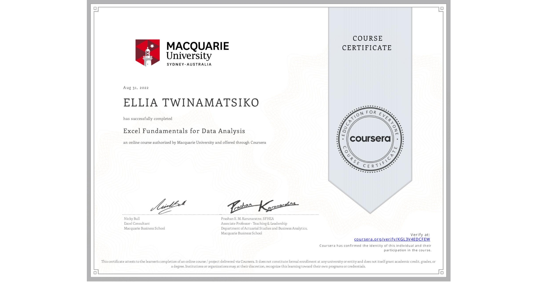 View certificate for ELLIA TWINAMATSIKO, Excel Fundamentals for Data Analysis, an online non-credit course authorized by Macquarie University and offered through Coursera
