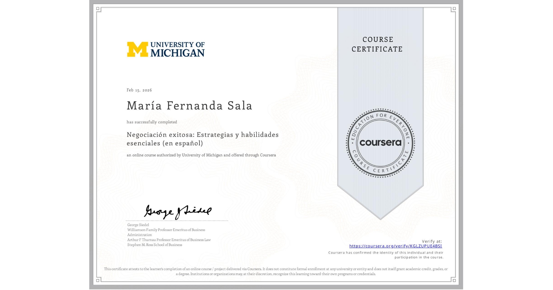 View certificate for María Fernanda Sala, Negociación exitosa: Estrategias y habilidades esenciales (en español), an online non-credit course authorized by University of Michigan and offered through Coursera