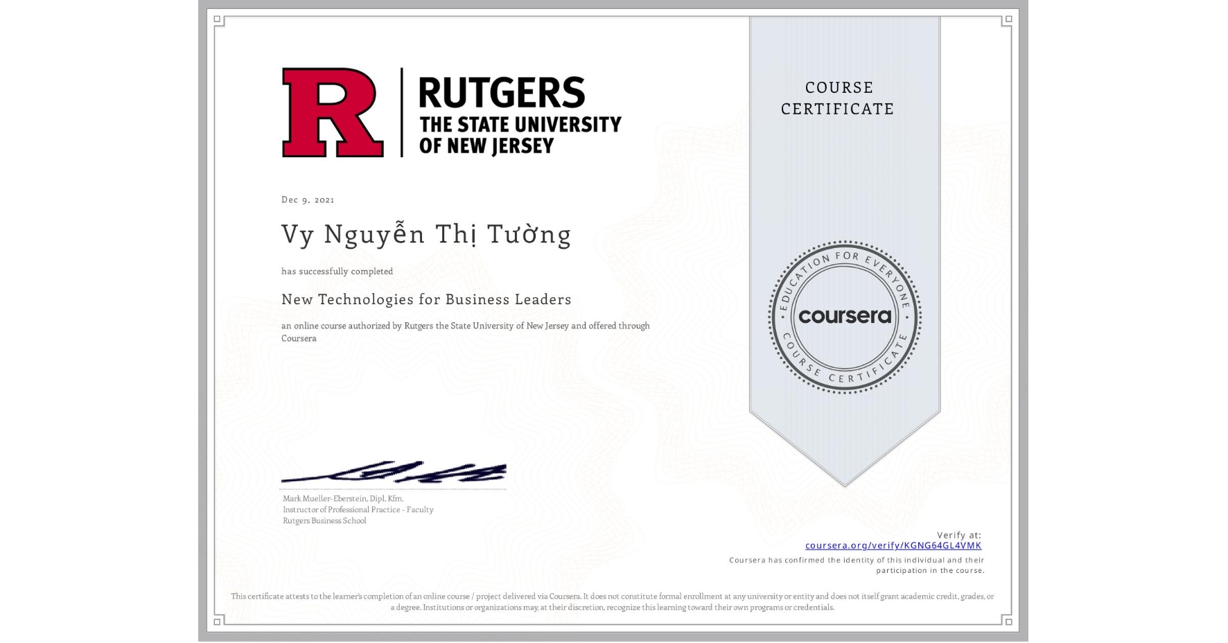 View certificate for Vy Nguyễn Thị Tường, New Technologies for Business Leaders, an online non-credit course authorized by Rutgers the State University of New Jersey and offered through Coursera