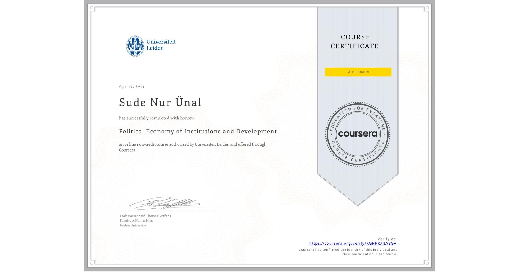 View certificate for Sude Nur Ünal, Political Economy of Institutions and Development, an online non-credit course authorized by Universiteit Leiden and offered through Coursera