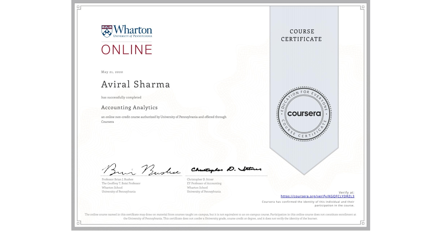 View certificate for Aviral Sharma, Accounting Analytics, an online non-credit course authorized by University of Pennsylvania and offered through Coursera