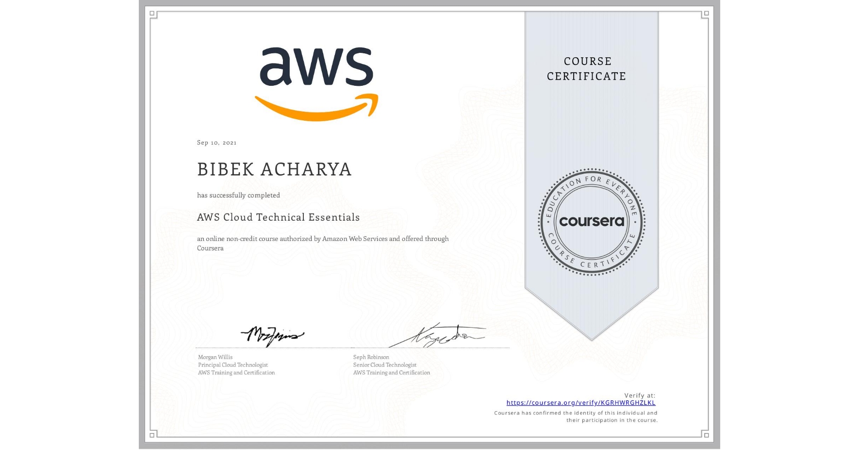 View certificate for BIBEK ACHARYA, AWS Cloud Technical Essentials, an online non-credit course authorized by Amazon Web Services and offered through Coursera