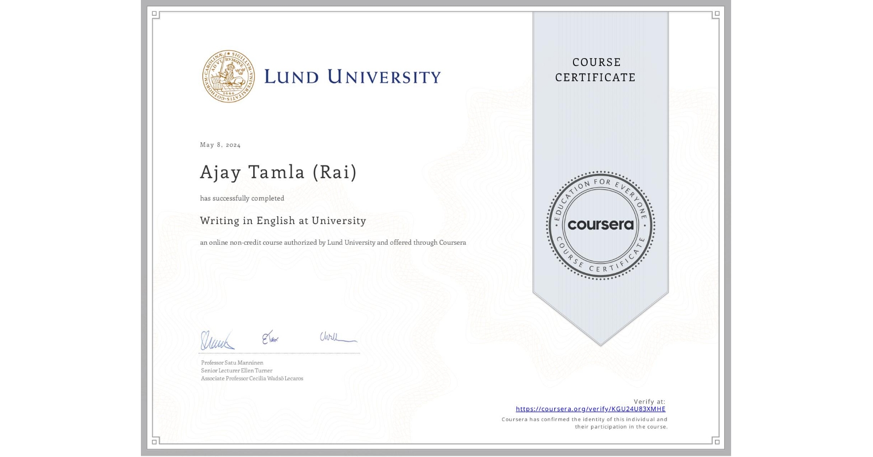 View certificate for Ajay Tamla (Rai), Writing in English at University, an online non-credit course authorized by Lund University and offered through Coursera