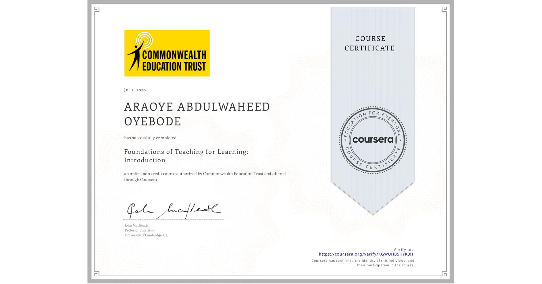 View certificate for ARAOYE ABDULWAHEED OYEBODE, Foundations of Teaching for Learning: Introduction, an online non-credit course authorized by Commonwealth Education Trust and offered through Coursera