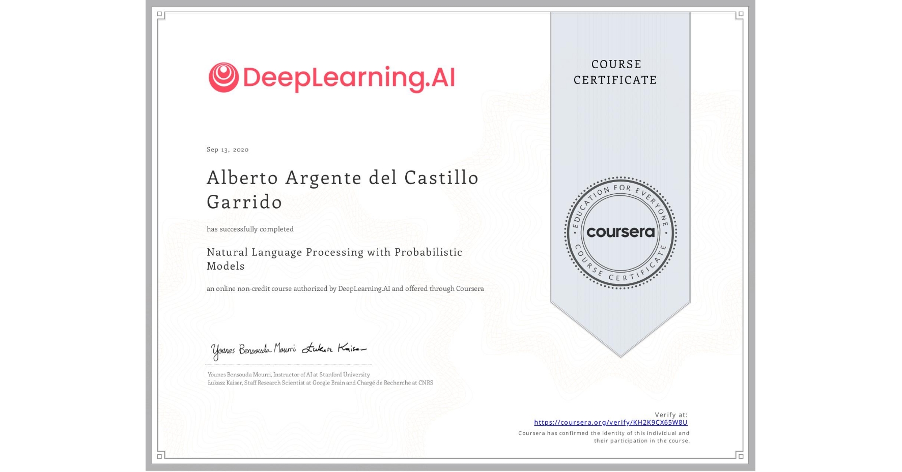 View certificate for Alberto Argente del Castillo Garrido, Natural Language Processing with Probabilistic Models, an online non-credit course authorized by DeepLearning.AI and offered through Coursera