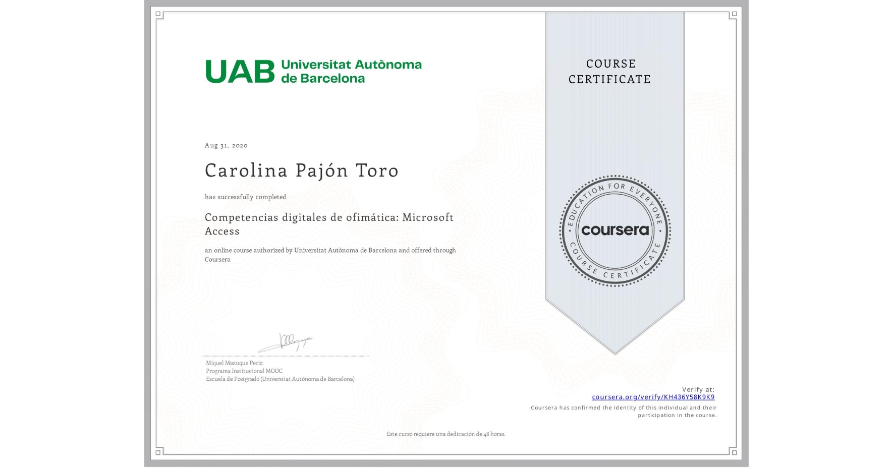 View certificate for Carolina Pajón Toro, Competencias digitales de ofimática: Microsoft Access, an online non-credit course authorized by Universitat Autònoma de Barcelona and offered through Coursera
