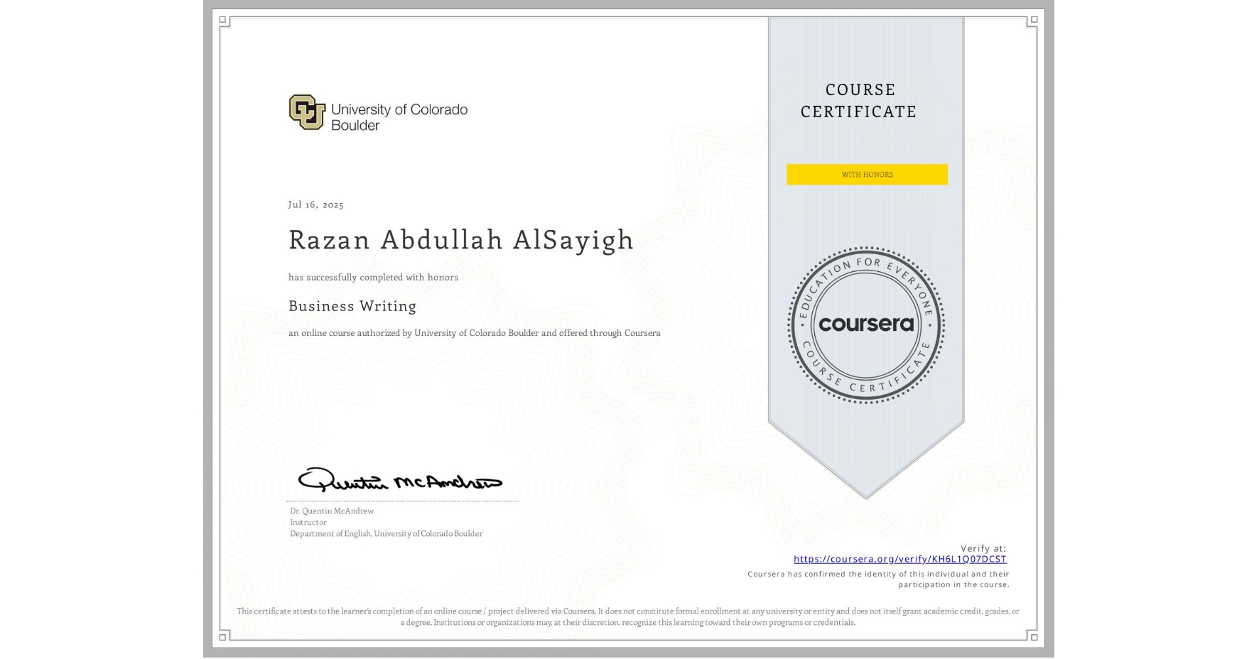 View certificate for Razan Abdullah AlSayigh, Business Writing, an online non-credit course authorized by University of Colorado Boulder and offered through Coursera