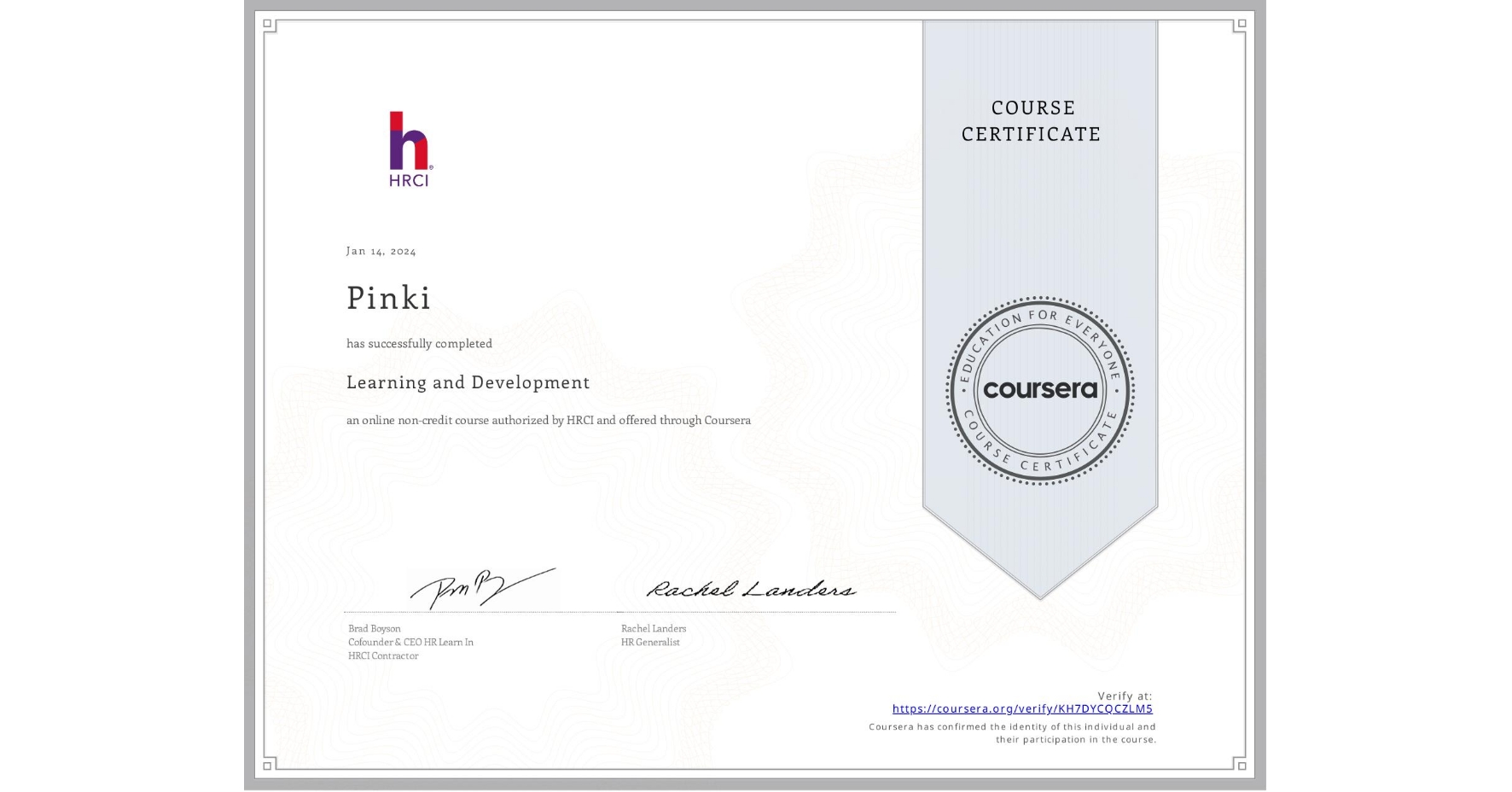 View certificate for Pinki , Learning and Development, an online non-credit course authorized by HRCI and offered through Coursera