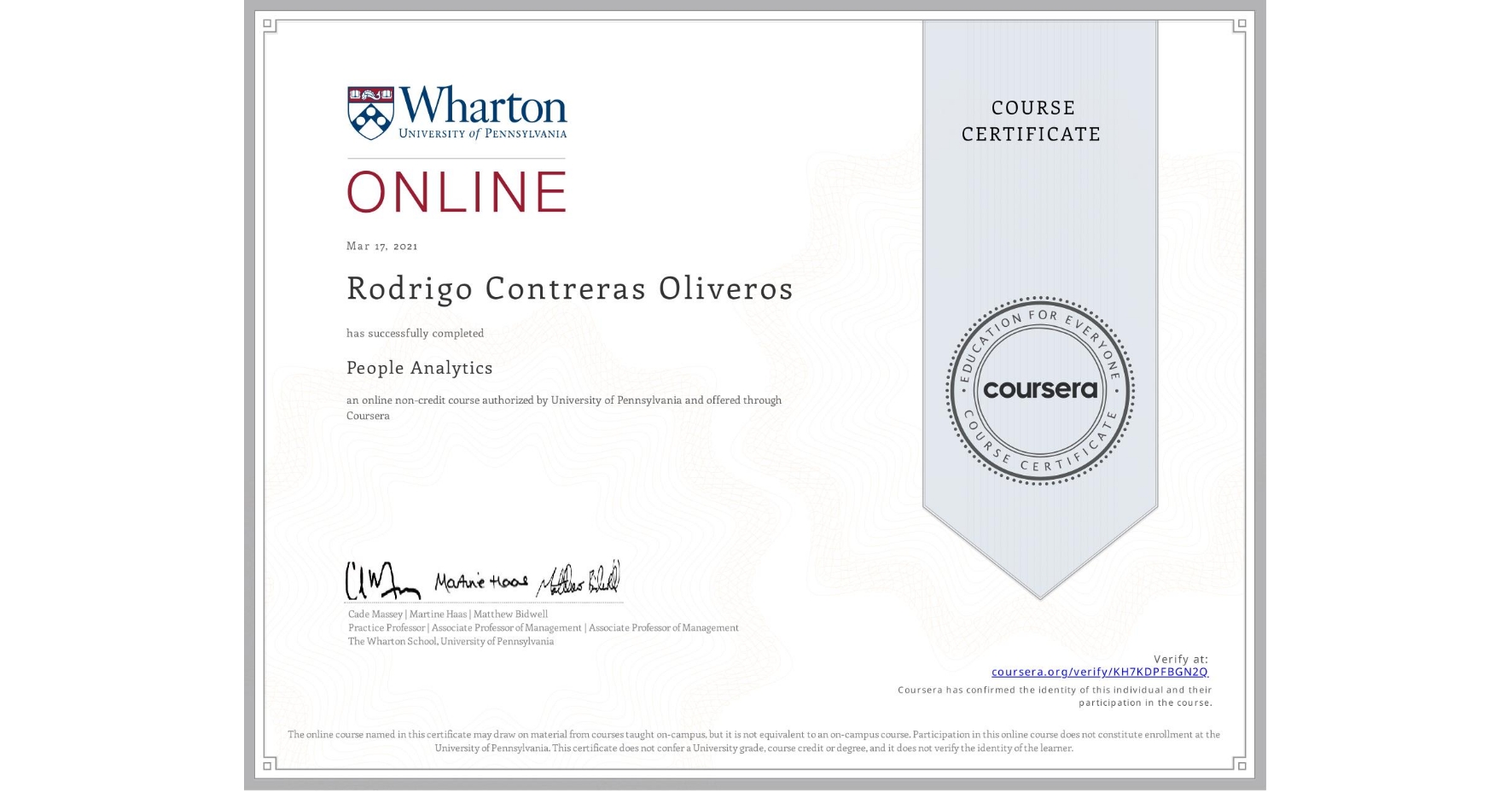 View certificate for Rodrigo Contreras Oliveros, People Analytics, an online non-credit course authorized by University of Pennsylvania and offered through Coursera
