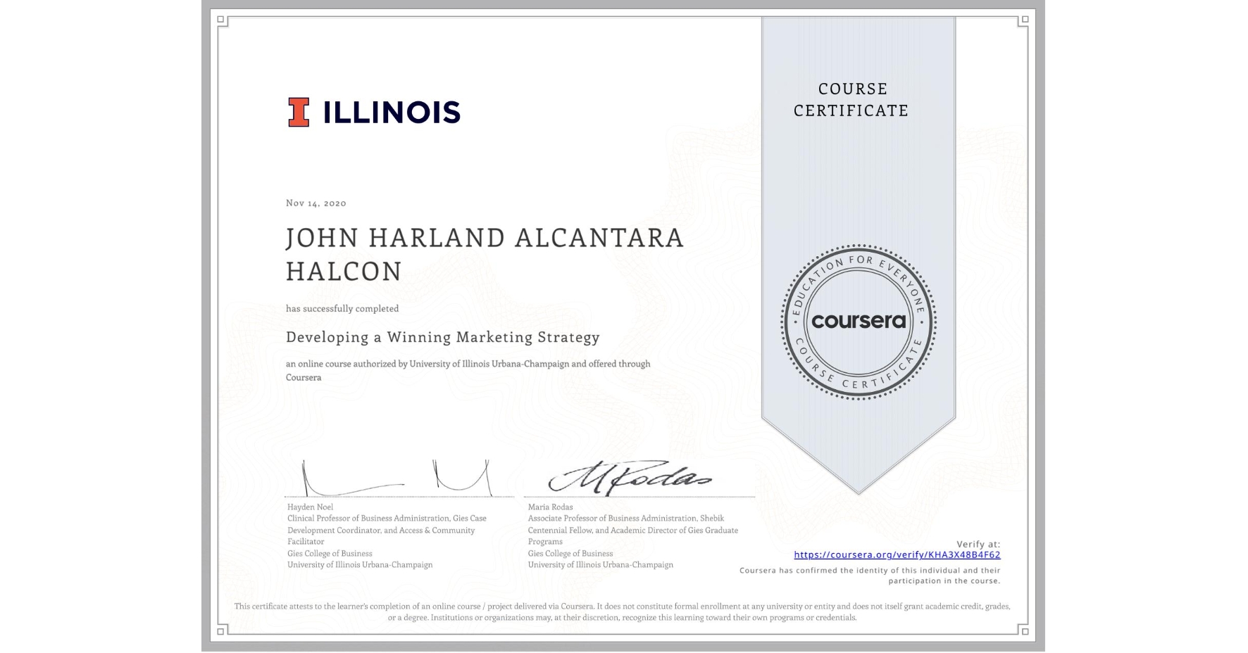 View certificate for JOHN HARLAND ALCANTARA  HALCON, Developing a Winning Marketing Strategy, an online non-credit course authorized by University of Illinois Urbana-Champaign and offered through Coursera