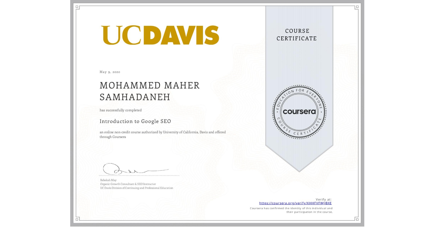 View certificate for MOHAMMED MAHER  SAMHADANEH, Introduction to Google SEO, an online non-credit course authorized by University of California, Davis and offered through Coursera