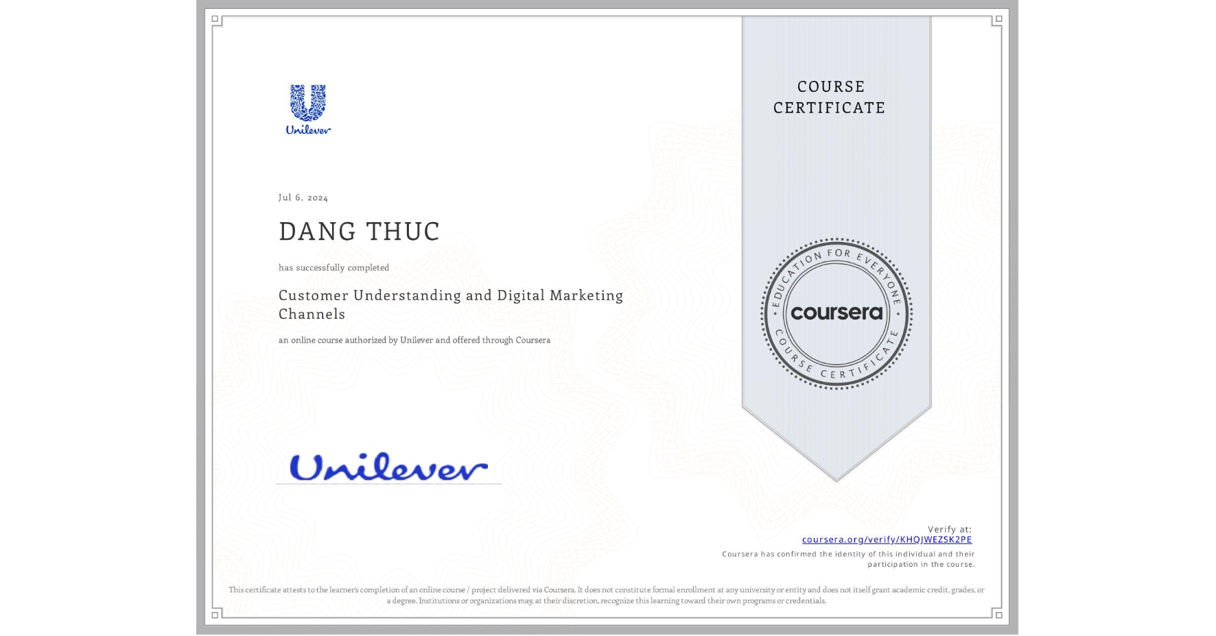 View certificate for DANG THUC, Customer Understanding and Digital Marketing Channels, an online non-credit course authorized by Unilever and offered through Coursera