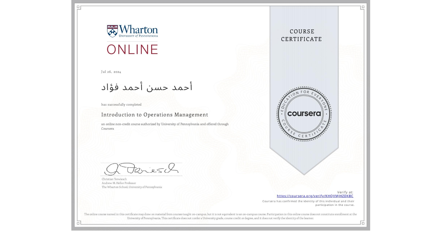 View certificate for أحمد حسن أحمد فؤاد, Introduction to Operations Management, an online non-credit course authorized by University of Pennsylvania and offered through Coursera