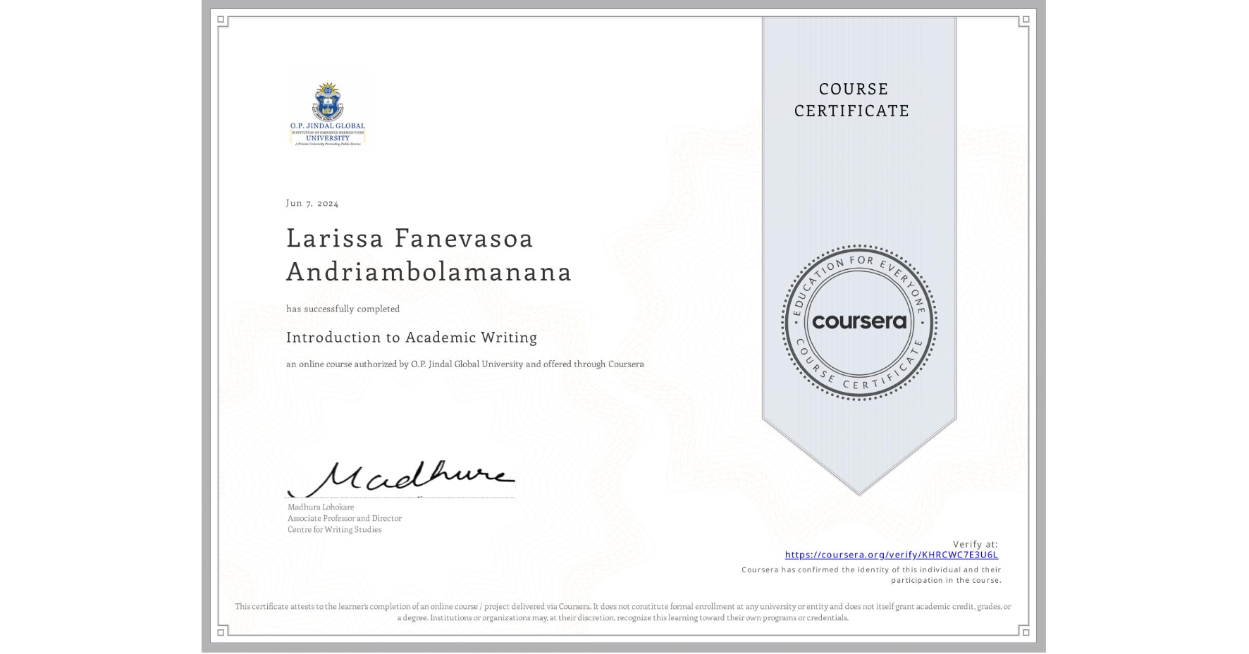 View certificate for Larissa Fanevasoa Andriambolamanana, Introduction to Academic Writing, an online non-credit course authorized by O.P. Jindal Global University and offered through Coursera