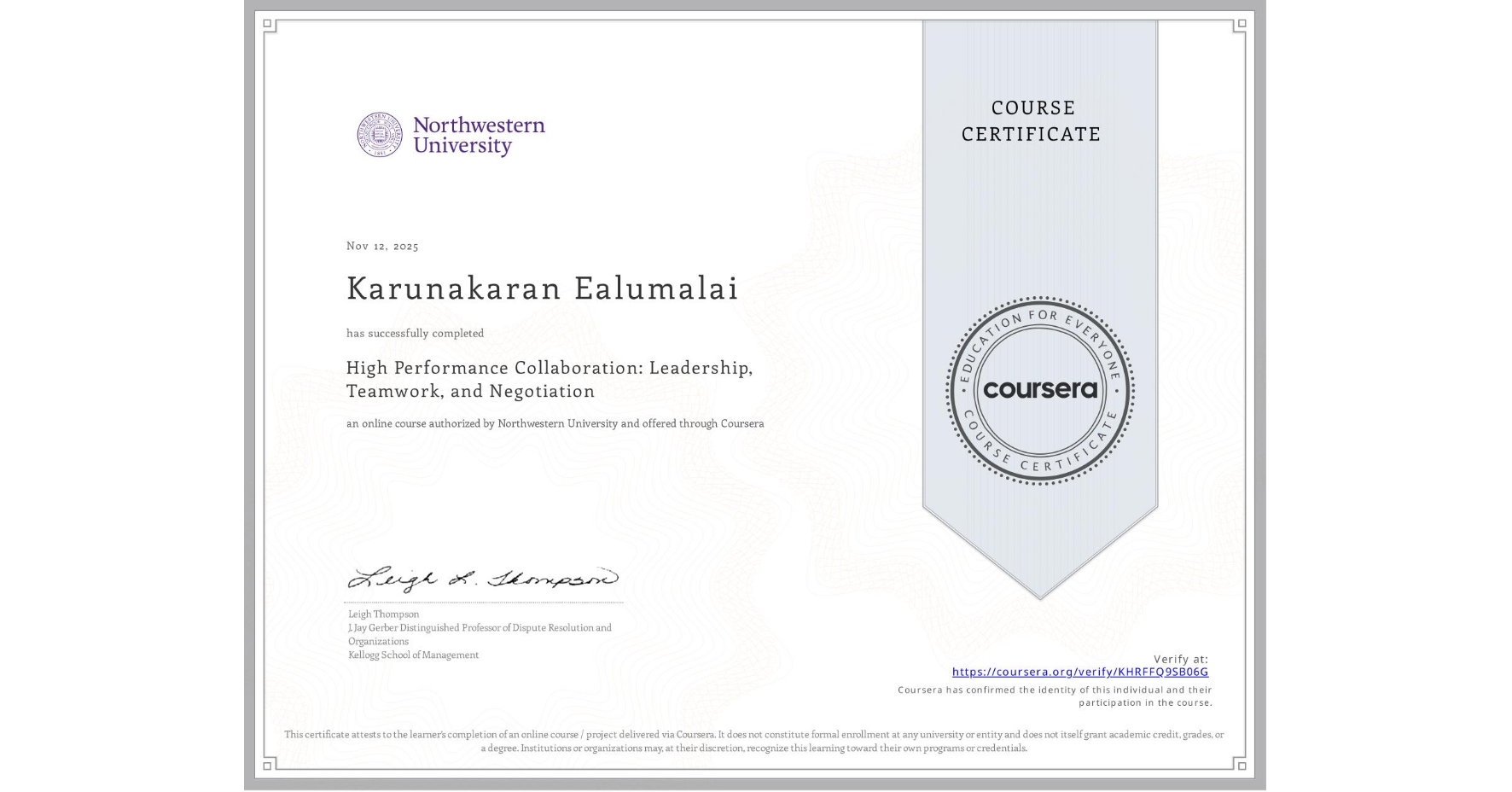 View certificate for Karunakaran Ealumalai, High Performance Collaboration: Leadership, Teamwork, and Negotiation, an online non-credit course authorized by Northwestern University and offered through Coursera