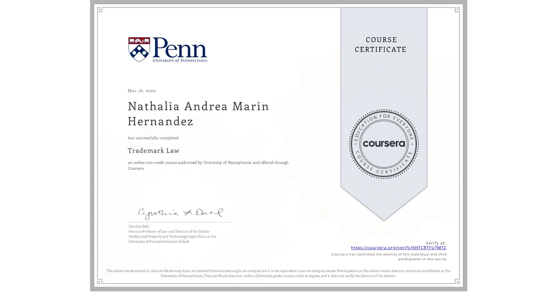 View certificate for Nathalia Andrea Marin Hernandez, Trademark Law, an online non-credit course authorized by University of Pennsylvania and offered through Coursera