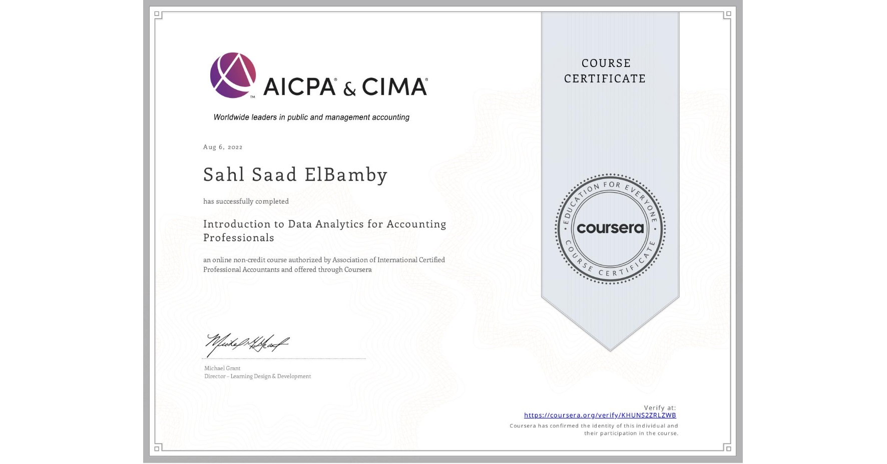 View certificate for Sahl Saad ElBamby, Introduction to Data Analytics for Accounting Professionals, an online non-credit course authorized by Association of International Certified Professional Accountants and offered through Coursera