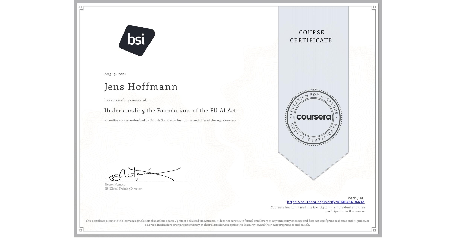 View certificate for Jens Hoffmann, Understanding the Foundations of the EU AI Act, an online non-credit course authorized by British Standards Institution and offered through Coursera