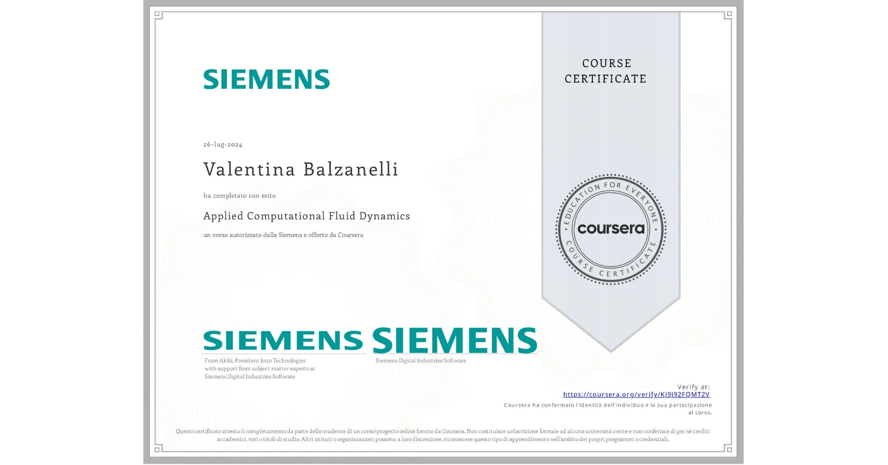 View certificate for Valentina Balzanelli, Applied Computational Fluid Dynamics, an online non-credit course authorized by Siemens and offered through Coursera