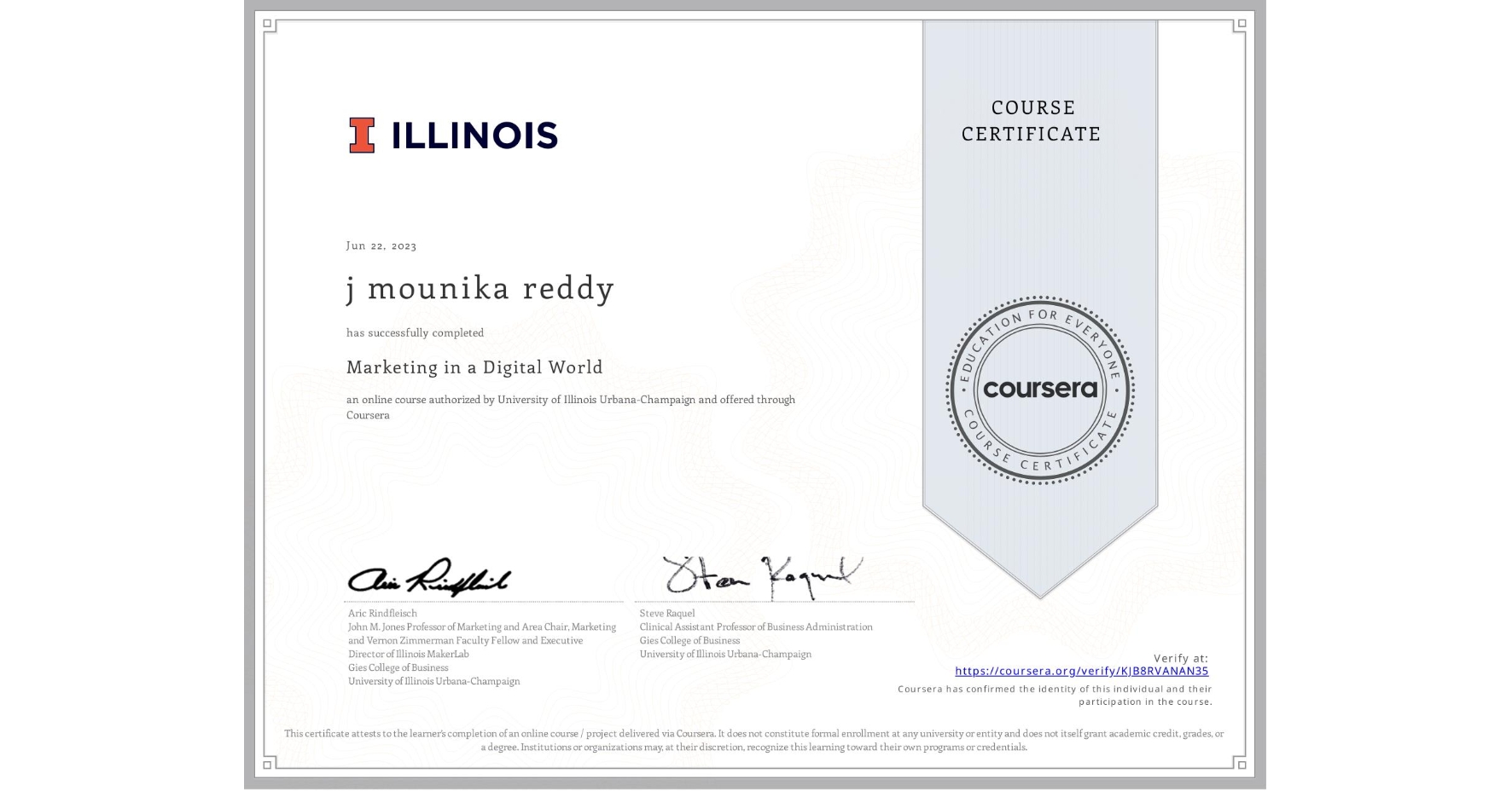 View certificate for j mounika reddy, Marketing in a Digital World, an online non-credit course authorized by University of Illinois Urbana-Champaign and offered through Coursera