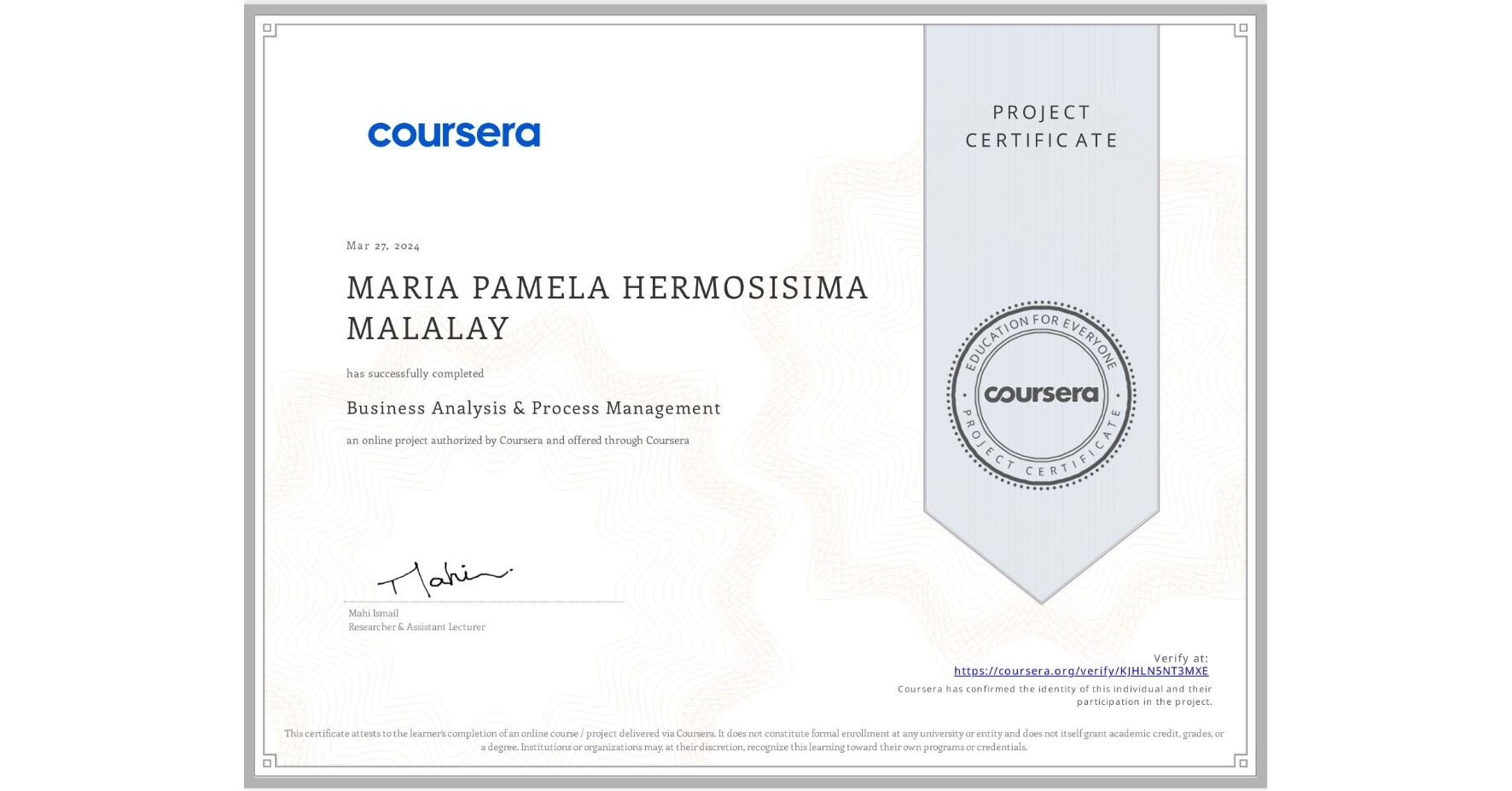 View certificate for MARIA PAMELA HERMOSISIMA MALALAY, Business Analysis & Process Management, an online non-credit course authorized by Coursera and offered through Coursera
