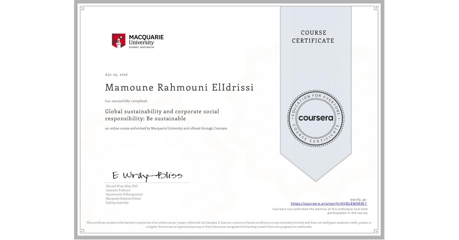 View certificate for Mamoune Rahmouni ElIdrissi, Global sustainability and corporate social responsibility: Be sustainable, an online non-credit course authorized by Macquarie University and offered through Coursera