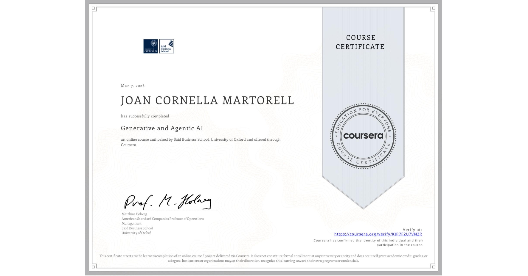View certificate for JOAN CORNELLA MARTORELL, Generative and Agentic AI, an online non-credit course authorized by Saïd Business School, University of Oxford and offered through Coursera