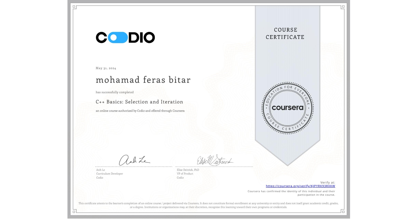 View certificate for mohamad feras bitar, C++ Basics: Selection and Iteration, an online non-credit course authorized by Codio and offered through Coursera